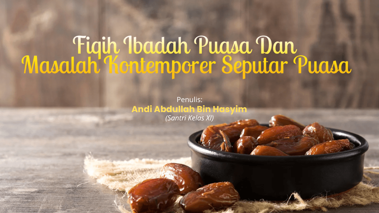 Fikih Ibadah Puasa Dan Masalah  Kontemporer Seputar Puasa